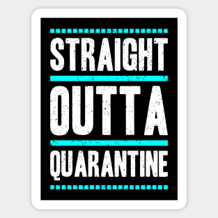 Straight outta quarantine Sticker